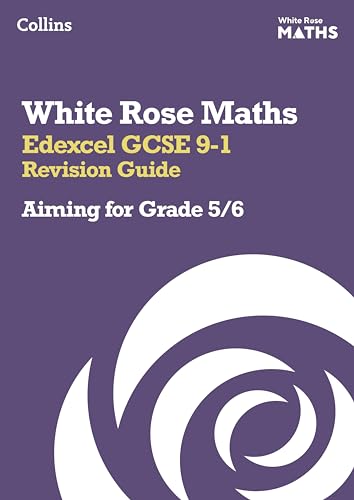 Edexcel GCSE 9-1 Revision Guide: Aiming for Grade 5/6: Ideal for the 2024 and 2025 exams (White Rose Maths) von Collins