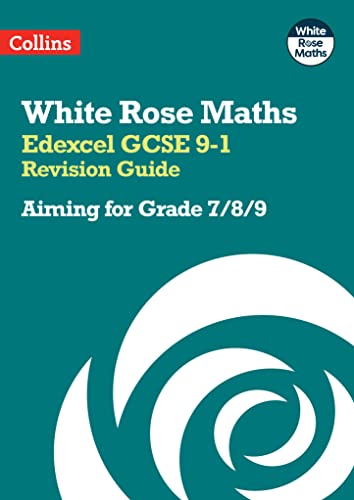 Edexcel GCSE 9-1 Revision Guide: Aiming for Grade 7/8/9: Ideal for the 2024 and 2025 exams (White Rose Maths) von Collins