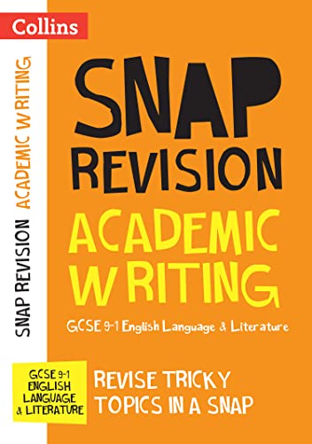 GCSE 9-1 Academic Writing Revision Guide: Ideal for the 2025 and 2026 exams (Collins GCSE Grade 9-1 SNAP Revision)