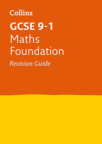 GCSE 9-1 Maths Foundation Revision Guide: Ideal for the 2024 and 2025 exams (Collins GCSE Grade 9-1 Revision)