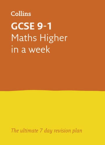 GCSE 9-1 Maths Higher In A Week: Ideal for the 2024 and 2025 exams (Collins GCSE Grade 9-1 Revision)