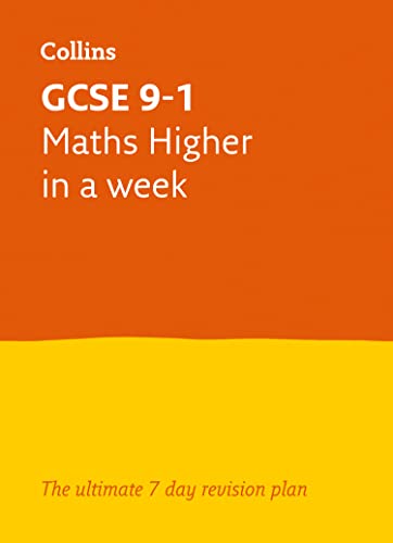 GCSE 9-1 Maths Higher In A Week: Ideal for the 2025 and 2026 exams (Collins GCSE Grade 9-1 Revision)