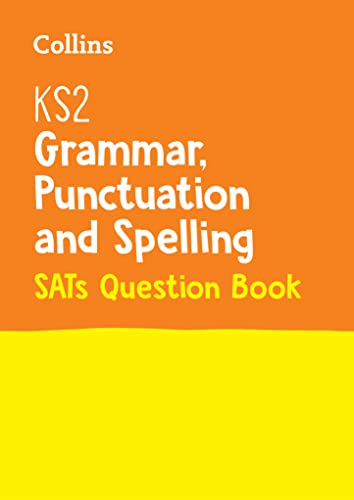Collins— KS2 GRAMMAR, PUNCTUATION AND SPELLING SATS QUESTION BOOK: for the 2025 tests (Collins KS2 SATs Practice)
