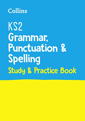 KS2 Grammar, Punctuation and Spelling SATs Study and Practice Book: For the 2024 Tests (Collins KS2 SATs Practice)