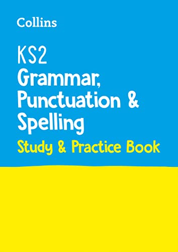 KS2 Grammar, Punctuation and Spelling SATs Study and Practice Book: For the 2024 Tests (Collins KS2 SATs Practice)