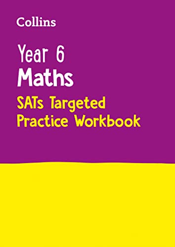 Year 6 Maths KS2 SATs Targeted Practice Workbook: for the 2025 tests (Collins KS2 SATs Practice) von Collins