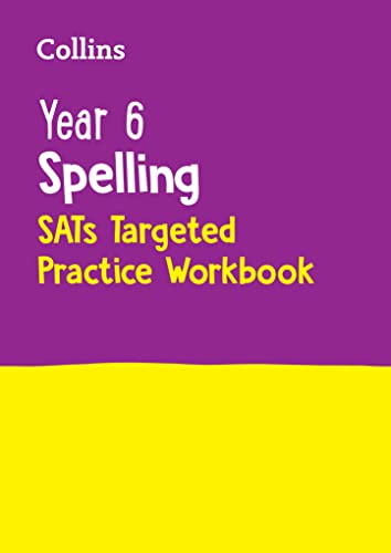 Year 6 Spelling SATs Targeted Practice Workbook: For the 2024 Tests (Collins KS2 SATs Practice)