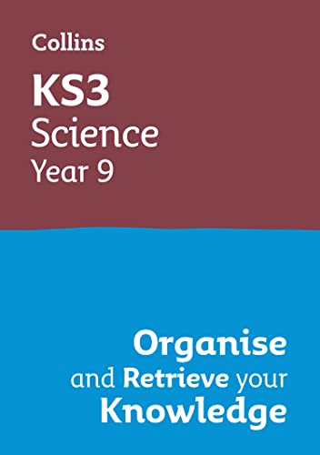 KS3 Science Year 9: Organise and retrieve your knowledge: Ideal for Year 9 (Collins KS3 Revision)