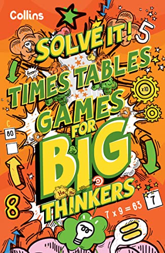 Times Table Games for Big Thinkers: More than 120 fun puzzles for kids aged 8 and above (Solve It!)