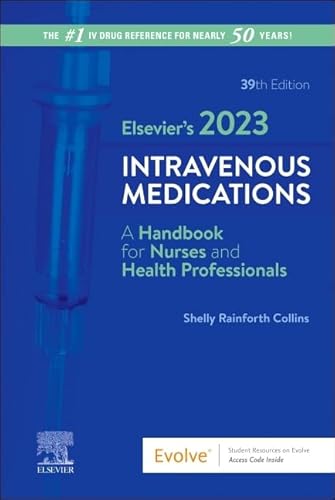 Elsevier’s 2023 Intravenous Medications: A Handbook for Nurses and Health Professionals