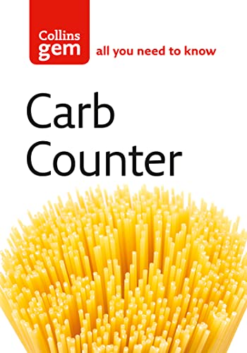 Carb Counter: A Clear Guide to Carbohydrates in Everyday Foods (Collins Gem) von Collins
