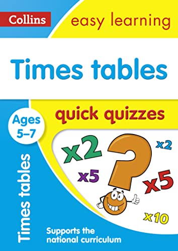Times Tables Quick Quizzes Ages 5-7: Ideal for home learning (Collins Easy Learning KS1) Times Tables Quick Quizzes Ages 5-7: Ideal for home learning (Collins Easy Learning KS1)