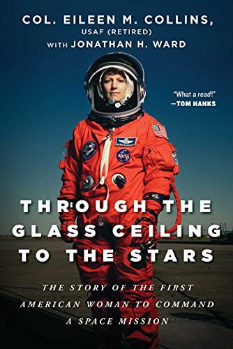 Through the Glass Ceiling to the Stars: The Story of the First American Woman to Command a Space Mission von Arcade