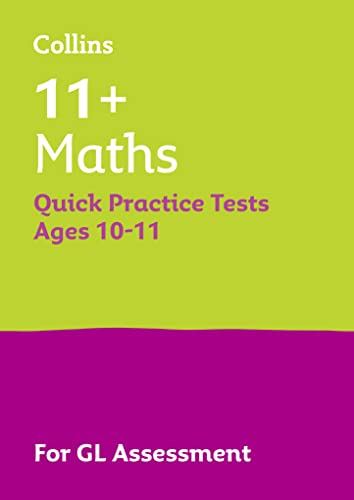 11+ Maths Quick Practice Tests Age 10-11 (Year 6): For the 2024 GL Assessment Tests (Collins 11+ Practice)