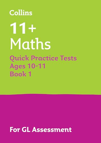 11+ Maths Quick Practice Tests Age 10-11 (Year 6) Book 1: For the 2025 GL Assessment Tests (Collins 11+ Practice) von Collins