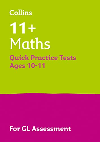 11+ Maths Quick Practice Tests Age 10-11 (Year 6): For the 2024 GL Assessment Tests (Collins 11+ Practice)