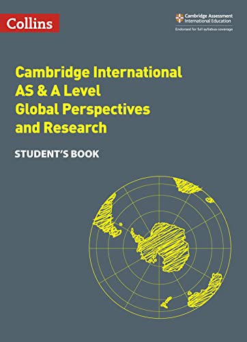 Cambridge International AS & A Level Global Perspectives and Research Student's Book: Global Perspectives Student's Book (Collins Cambridge International AS & A Level)