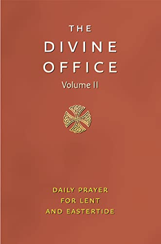 Divine Office Volume 2: The Liturgy of the Hours According to the Roman Rite: Lent and Eastertide