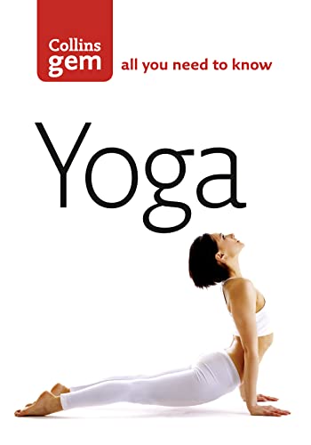 Yoga: Essential Postures and Their Benefits (Collins Gem)