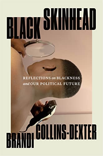 Black Skinhead: Reflections on Blackness and Our Political Future von Celadon Books