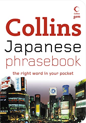 Collins Japanese Phrasebook: The Right Word in Your Pocket (Collins Gem)