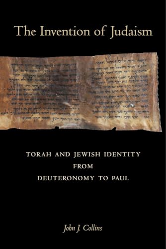 Invention of Judaism: Torah and Jewish Identity from Deuteronomy to Paul: Torah and Jewish Identity from Deuteronomy to Paul Volume 7 (The Taubman Lectures in Jewish Studies, Band 7) von University of California Press