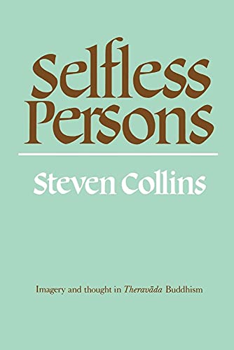Selfless Persons: Imagery and Thought in Theravada Buddhism von Cambridge University Press