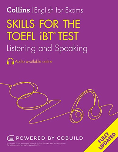 Skills for the TOEFL iBT® Test: Listening and Speaking: TOEFL iBT 100+ (B1+) (Collins English for the TOEFL Test) von Collins