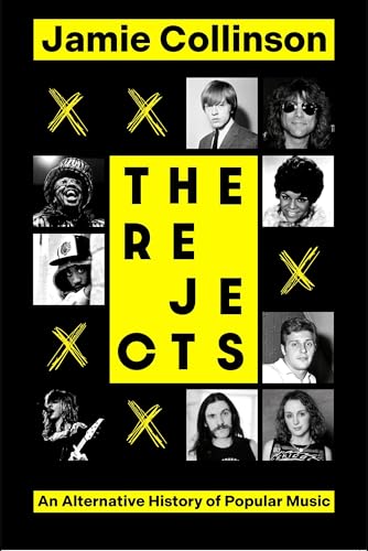 The Rejects: An Alternative History of Popular Music