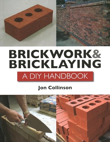Brickwork & Bricklaying: A DIY Guide von The Crowood Press Ltd