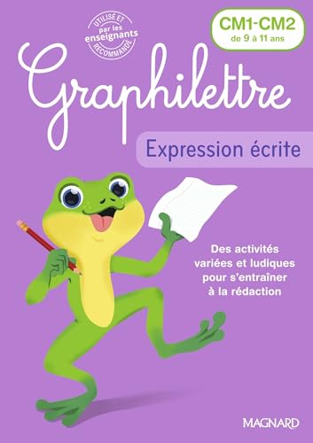Graphilettre - Expression écrite CM1-CM2: Production d'écrits