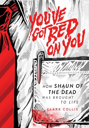 You've Got Red on You: How Shaun of the Dead Was Brought to Life von PF1NI