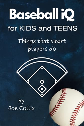 Baseball iQ for Kids and Teens: Things that smart players do von SoccerPoet LLC
