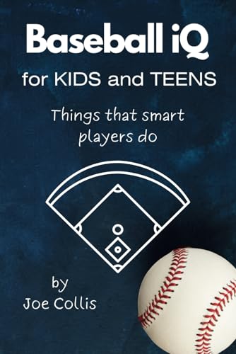 Baseball iQ for Kids and Teens: Things that smart players do von SoccerPoet LLC