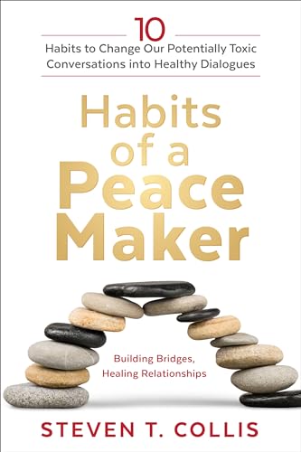 Habits of a Peacemaker: 10 Habits to Change Our Potentially Toxic Conversations Into Healthy Dialogues von Shadow Mountain