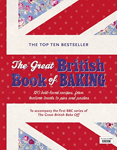 The Great British Book of Baking: Discover over 120 delicious recipes in the official tie-in to Series 1 of The Great British Bake Off von Michael Joseph
