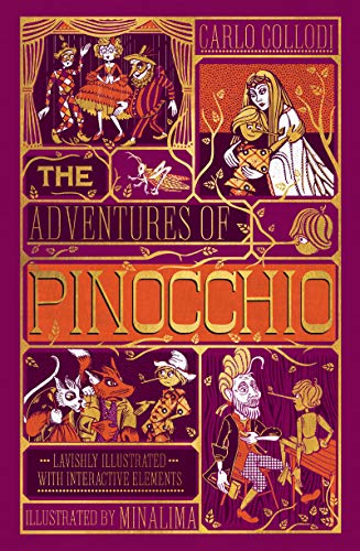 The Adventures of Pinocchio (MinaLima Edition): (Ilustrated with Interactive Elements) The Adventures of Pinocchio (MinaLima Edition): (Ilustrated with Interactive Elements)