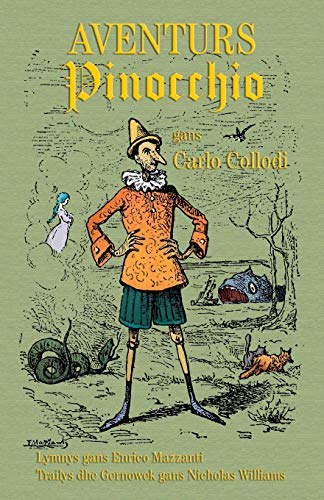 Aventurs Pinocchio - Whedhel Popet: The Adventures of Pinocchio - The Story of a Puppet in Cornish Aventurs Pinocchio - Whedhel Popet: The Adventures of Pinocchio - The Story of a Puppet in Cornish