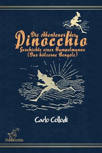 Die Abenteuer des Pinocchio (Geschichte eines Hampelmanns): Neue ungekürzte, kommentierte und illustrierte Ausgabe mit allen 83 Originalzeichnungen von Enrico Mazzanti von Independently published