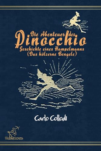 Die Abenteuer des Pinocchio (Geschichte eines Hampelmanns): Neue ungekürzte, kommentierte und illustrierte Ausgabe mit allen 83 Originalzeichnungen von Enrico Mazzanti