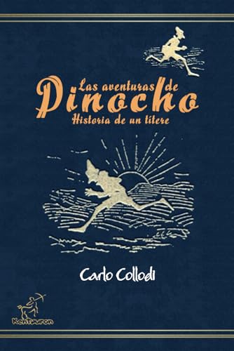 Las aventuras de Pinocho (Historia de un títere): Nueva edición íntegra anotada e ilustrada con los 83 dibujos originales de Enrico Mazzanti