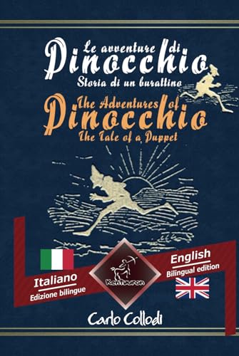 Le avventure di Pinocchio (Storia di un burattino) – The Adventures of Pinocchio (The Tale of a Puppet): Bilingue con testo a fronte - Bilingual parallel text: Italiano - Inglese / Italian - English von Independently published