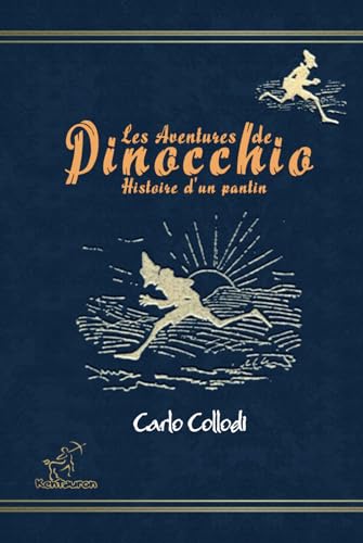 Les Aventures de Pinocchio (Histoire d’un pantin): Nouvelle édition intégrale annotée et illustrée avec les 83 dessins originaux d'Enrico Mazzanti von Independently published