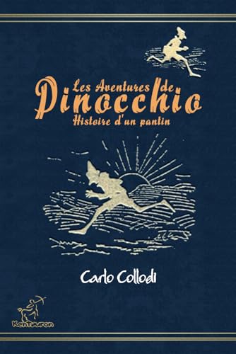 Les Aventures de Pinocchio (Histoire d’un pantin): Nouvelle édition intégrale annotée et illustrée avec les 83 dessins originaux d'Enrico Mazzanti von Independently published