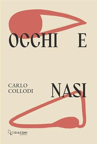 Occhi e nasi. Ediz. integrale von Giaconi Editore