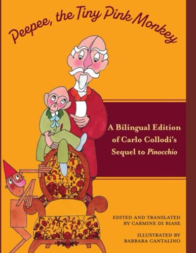 Peepee, the Tiny Pink Monkey: A Bilingual Edition of Carlo Collodi's Sequel to Pinocchio (North Meridian Press) von North Meridian Press