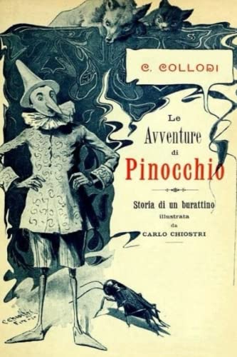 Pinocchio, avventure di un burattino di legno: Versione originale con splendide illustrazioni d’epoca