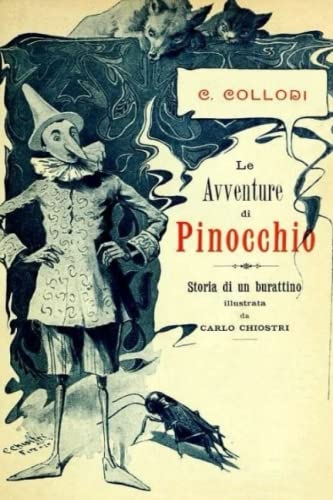 Pinocchio, avventure di un burattino di legno: Versione originale con splendide illustrazioni d’epoca Pinocchio, avventure di un burattino di legno: Versione originale con splendide illustrazioni d’epoca