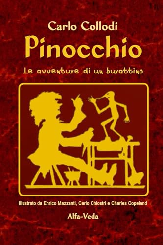 Pinocchio – Le avventure di un burattino: Illustrato da Enrico Mazzanti, Carlo Chiostri e Charles Copeland