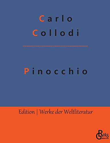 Pinocchio: Die Geschichte vom hölzernen Bengele (Edition Werke der Weltliteratur) von Gröls Verlag